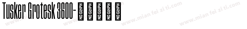 Tusker Grotesk 3600字体转换